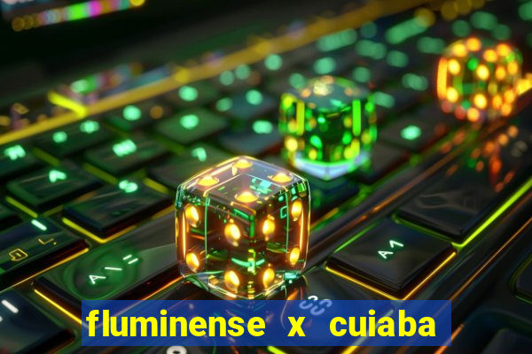 fluminense x cuiaba ao vivo